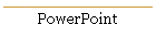 PowerPoint
