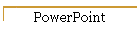 PowerPoint